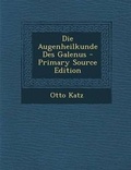 Cover: Die Augenheilkunde Des Galenus - Nabu Press
