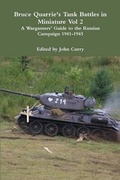 Cover: Bruce Quarrie's Tank Battles in Miniature Vol 2 A Wargamers' Guide to the Russian Campaign 1941-1945 - Lulu.com
