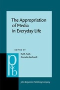 Cover: The Appropriation of Media in Everyday Life - John Benjamins Publishing Co