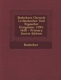 Cover: Bodeckers Chronik Livlandischer Und Rigascher Ereignisse, 1593-1638 - Nabu Press