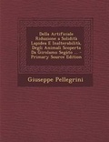 Cover: Della Artificiale Riduzione a Solidita Lapidea E Inalterabilita, Degli Animali Scoperta Da Girolamo Segato ... - Nabu Press