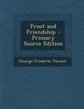 Cover: Frost and Friendship - Nabu Press