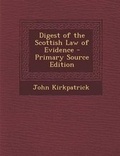 Cover: Digest of the Scottish Law of Evidence - Nabu Press