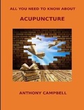 Cover: All You Need to Know About Acupuncture - Lulu.com