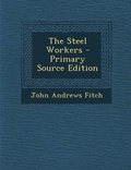 Cover: The Steel Workers - Nabu Press