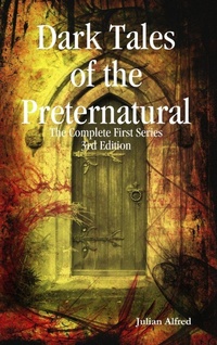 Abbildung von: Dark Tales of The Preternatural - The Complete First Series - Lulu.com