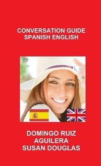 Enlarge image Cover: Conversation Guide Spanish English - Lulu.com