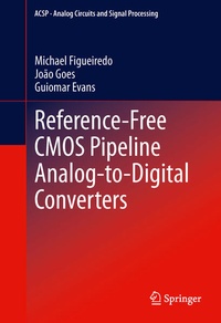 Enlarge image Cover: Reference-Free CMOS Pipeline Analog-to-Digital Converters - Springer