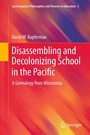 Cover: Disassembling and Decolonizing School in the Pacific - Springer