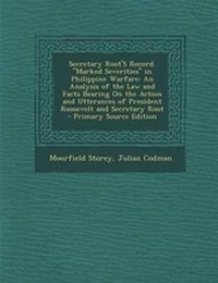 Enlarge image Cover: Secretary Root's Record. Marked Severities in Philippine Warfare - Nabu Press