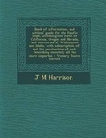 Cover: Book of Information, and Settlers' Guide for the Pacific Slope, Including the States of California, Oregon and Nevada, and Territories of Washington and Idaho, with a Description Of, and the Peculiarities of Each. Describing Minutely All the More Importan - Nabu Press
