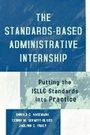 Cover: The Standards-Based Administrative Internship - Rowman & Littlefield Education