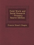 Cover: Field Work and Social Research - Nabu Press