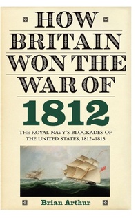Enlarge image Cover: How Britain Won the War of 1812 - Boydell Press