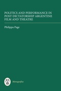 Cover: Politics and Performance in Post-Dictatorship Argentine Film and Theatre - Tamesis Books