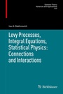 Cover: Levy Processes, Integral Equations, Statistical Physics: Connections and Interactions - Birkhäuser