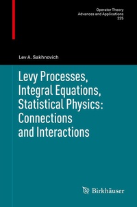 Enlarge image Cover: Levy Processes, Integral Equations, Statistical Physics: Connections and Interactions - Birkhäuser