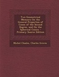 Cover: Two Geometrical Memoirs on the General Properties of Cones of the Second Degree, and on the Spherical Conics - Nabu Press