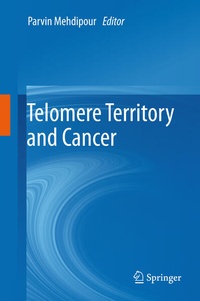 Enlarge image Cover: Telomere Territory and Cancer - Springer