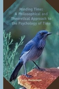 Cover: Minding Time: A Philosophical and Theoretical Approach to the Psychology of Time - Brill