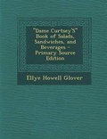 Cover: Dame Curtsey's Book of Salads, Sandwiches, and Beverages - Nabu Press