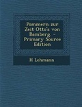Cover: Pommern Zur Zeit Otto's Von Bamberg. - Nabu Press