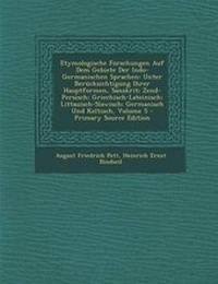 Abbildung von: Etymologische Forschungen Auf Dem Gebiete Der Indo-Germanischen Sprachen - Nabu Press
