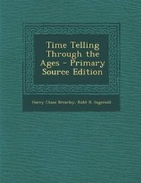 Enlarge image Cover: Time Telling Through the Ages - Nabu Press