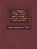 Cover: The Emperor Hadrian - Nabu Press