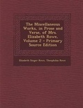 Cover: Miscellaneous Works, in Prose and Verse, of Mrs. Elizabeth Rowe, Volume 2 - Nabu Press