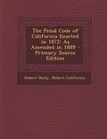 Cover: The Penal Code of California Enacted in 1872 - Nabu Press