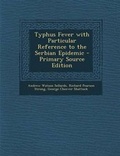 Cover: Typhus Fever with Particular Reference to the Serbian Epidemic - Nabu Press