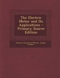 Cover: The Electric Motor and Its Applications - Nabu Press