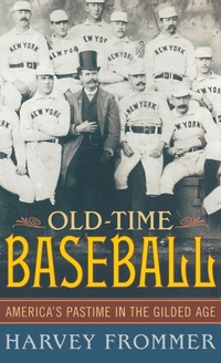Enlarge image Cover: Old Time Baseball - Taylor Trade Publishing