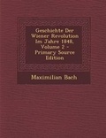 Cover: Geschichte Der Wiener Revolution Im Jahre 1848, Volume 2 - Nabu Press