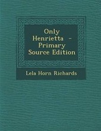 Enlarge image Cover: Only Henrietta - Nabu Press