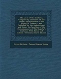 Cover: The Laws of the Customs, Compiled by Direction of the Lords Commissioners of His Majesty's Treasury, and Published by the Appointment and Under the Sa - Nabu Press