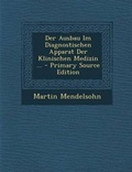 Cover: Der Ausbau Im Diagnostischen Apparat Der Klinischen Medizin ... - Nabu Press
