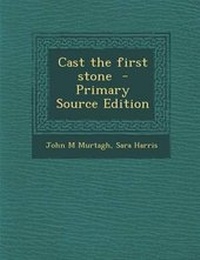 Enlarge image Cover: Cast the First Stone - Nabu Press