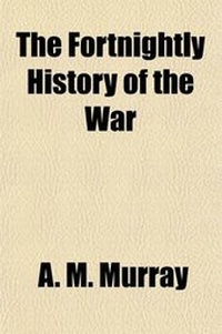 Enlarge image Cover: The Fortnightly History of the War - General Books