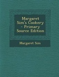 Cover: Margaret Sim's Cookery - Nabu Press