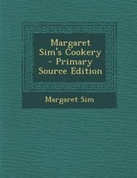Enlarge image Cover: Margaret Sim's Cookery - Nabu Press