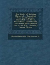 Enlarge image Cover: The Works of Nicholas Machiavel ... - Nabu Press