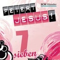 Cover: Feiert Jesus! 7 - H&auml;nssler