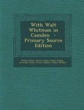 Cover: With Walt Whitman in Camden - Nabu Press