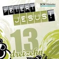 Cover: Feiert Jesus! 13 - H&auml;nssler