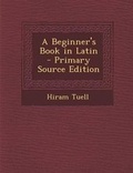 Cover: Beginner's Book in Latin - Nabu Press