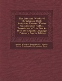 Enlarge image Cover: The Life and Works of Christopher Dock - Nabu Press