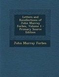 Cover: Letters and Recollections of John Murray Forbes, Volume 1 - Nabu Press