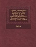 Cover: Joannis Saresberiensis Opera Omnia. Nunc Primum in Unum Collegit Et Cum Codicibus Manuscriptis - Nabu Press
